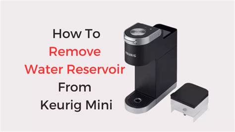 How To Remove Water Reservoir From Keuring Mini.